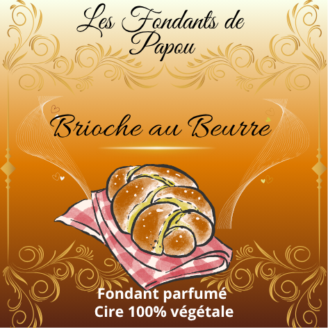 fondants parfumé brioche au beurre