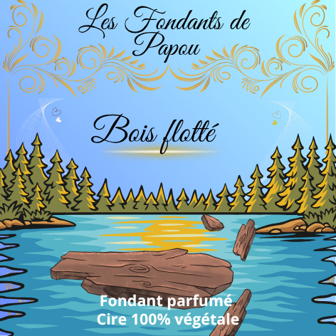 fondants parfumé bois flotté