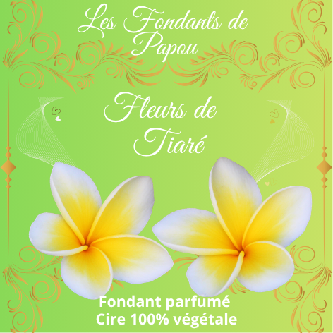 Fondants parfumé Fleur de tiaré